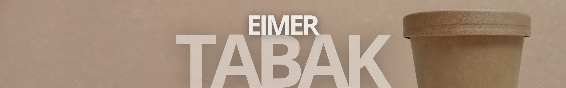 Tabak Eimer Banner Web