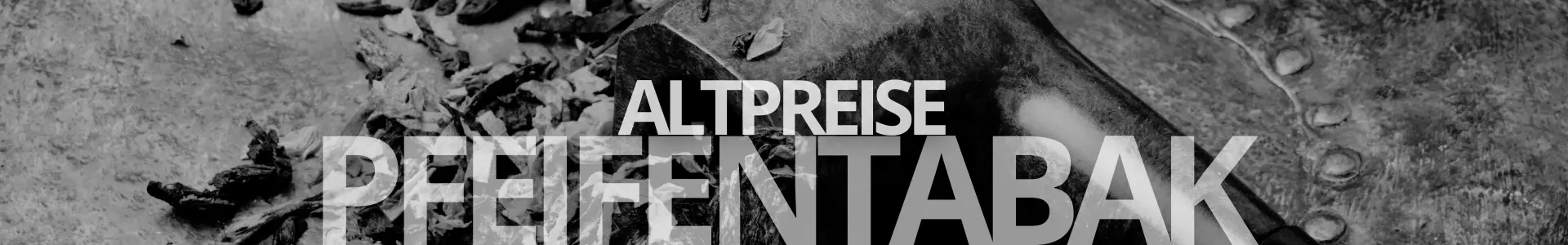 Pfeifentabak Altpreis Banner Web